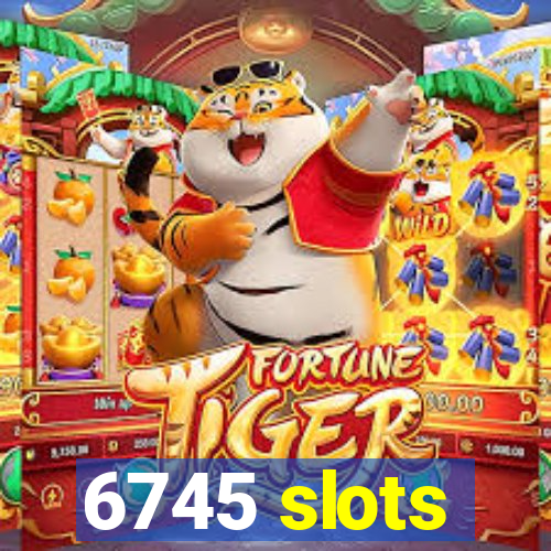 6745 slots